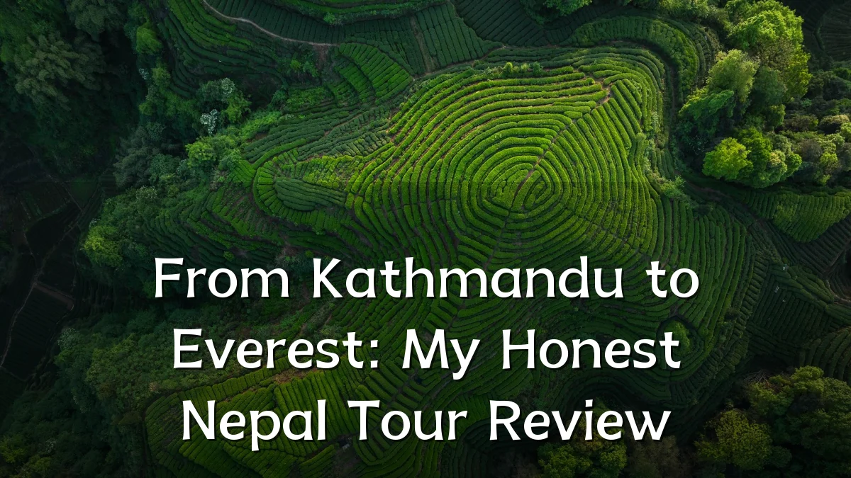 From Kathmandu to Everest: My Honest Nepal Tour Review