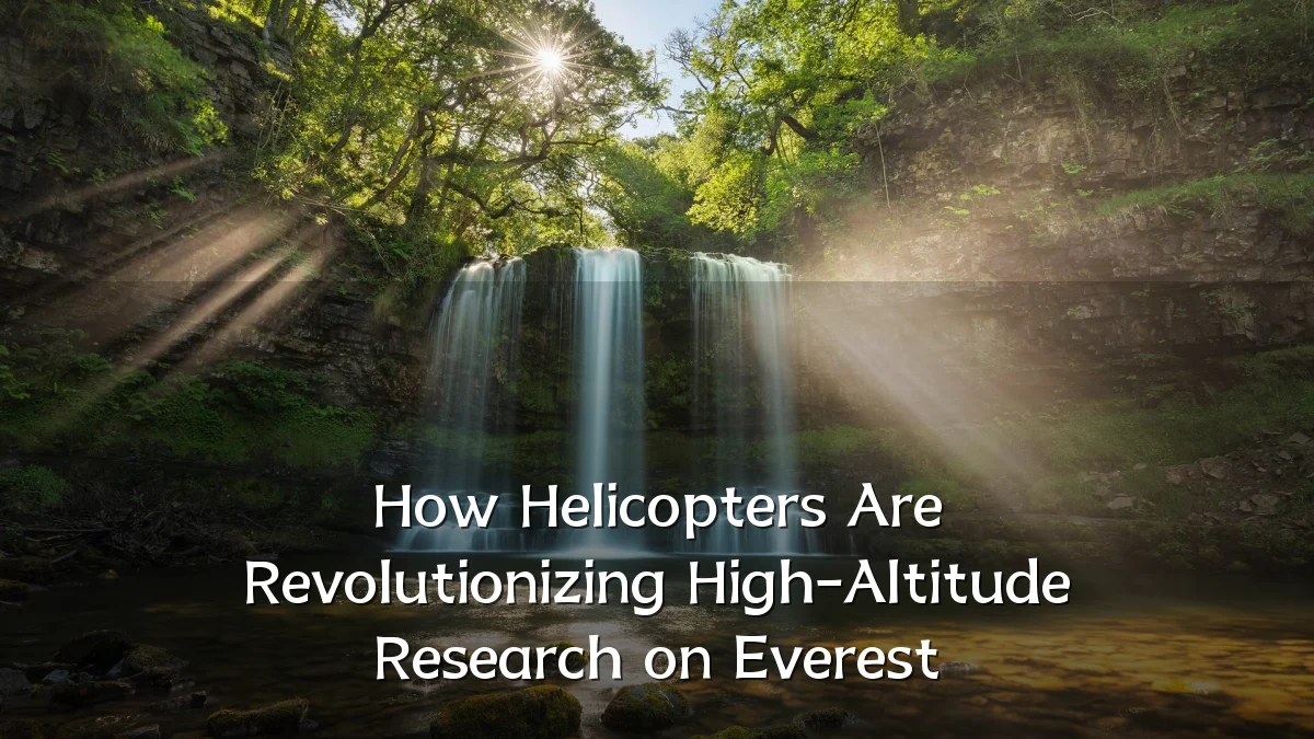 How Helicopters Are Revolutionizing High-Altitude Research on Everest