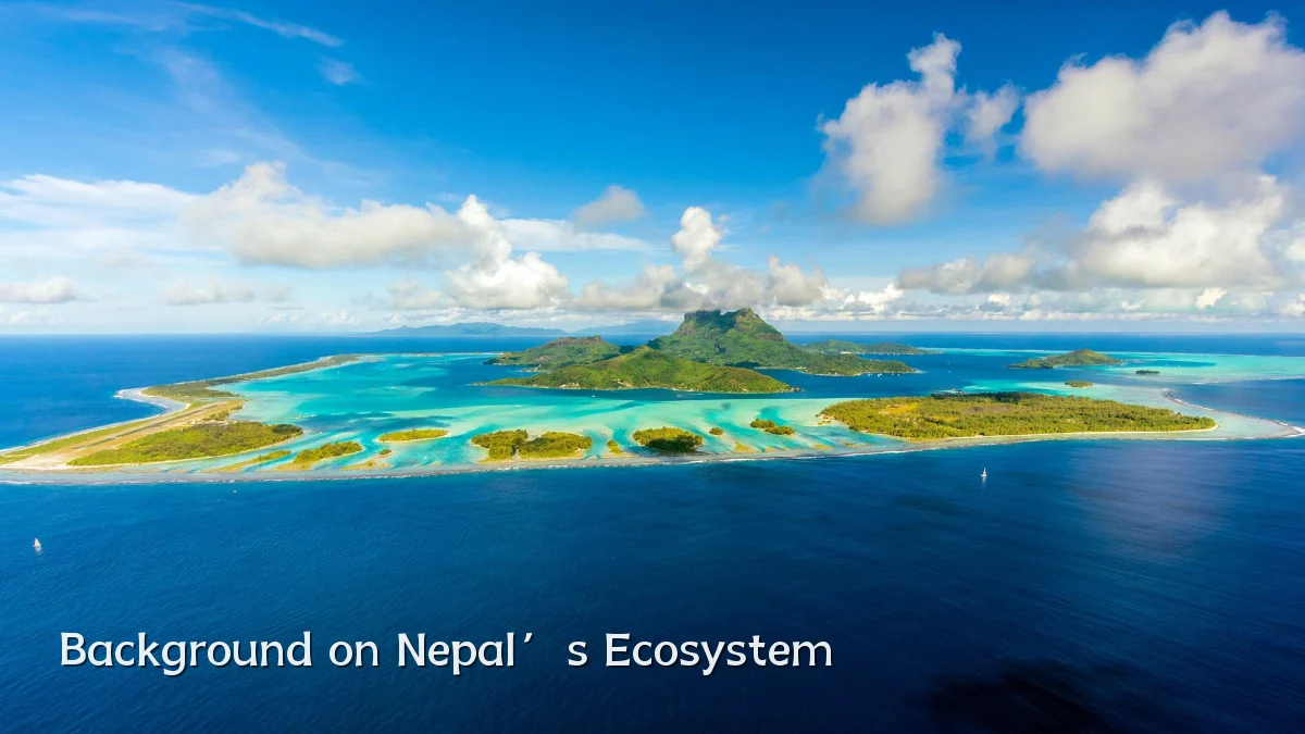 Background on Nepal’s Ecosystem