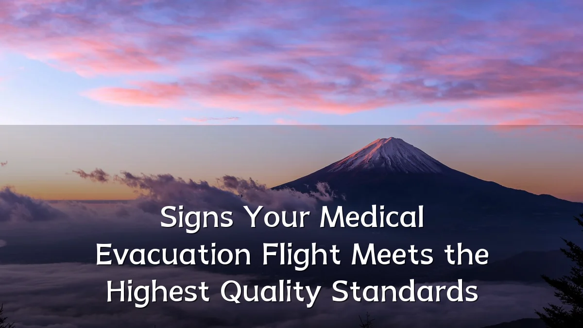 Signs Your Medical Evacuation Flight Meets the Highest Quality Standards