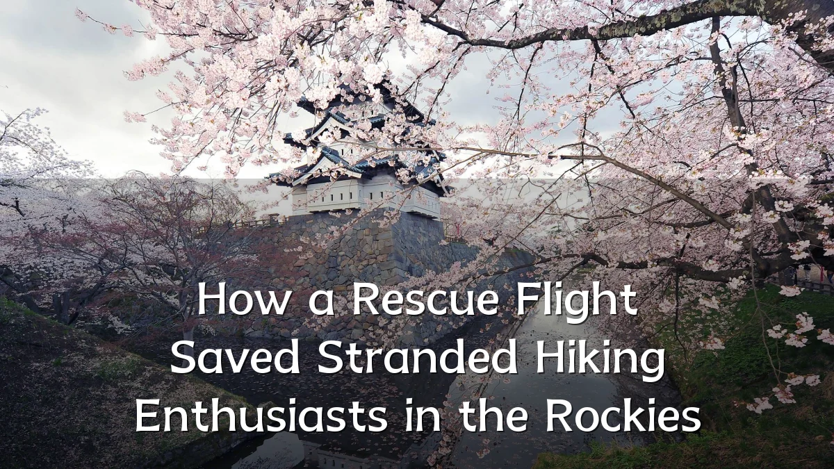 How a Rescue Flight Saved Stranded Hiking Enthusiasts in the Rockies