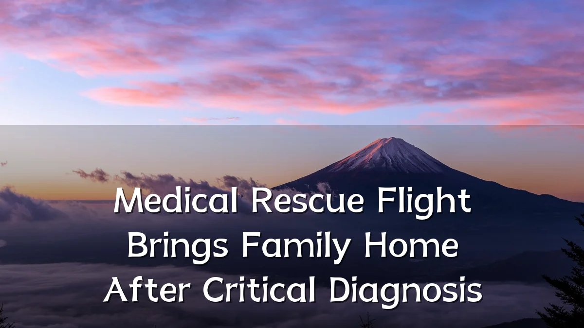Medical Rescue Flight Brings Family Home After Critical Diagnosis
